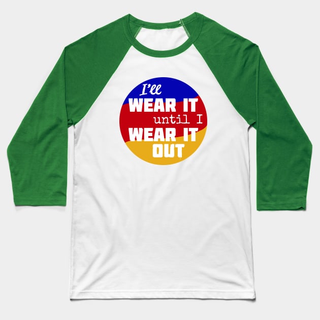 Wear It Out Baseball T-Shirt by MBiBtYB